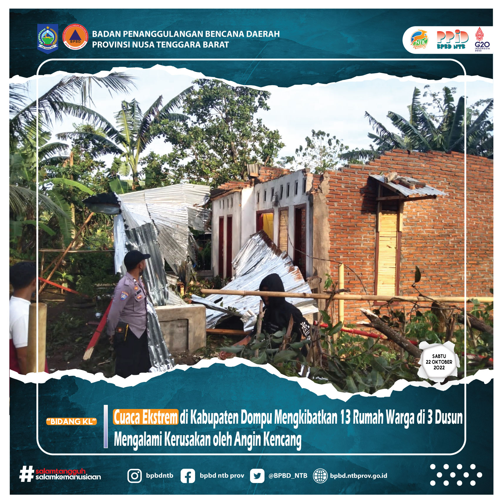 Cuaca Ekstrem di Kabupaten Dompu Mengkibatkan 13 Rumah Warga di 3 Dusun Mengalami Kerusakan oleh Angin Kencang (Selasa, 22 Oktober 2022)
